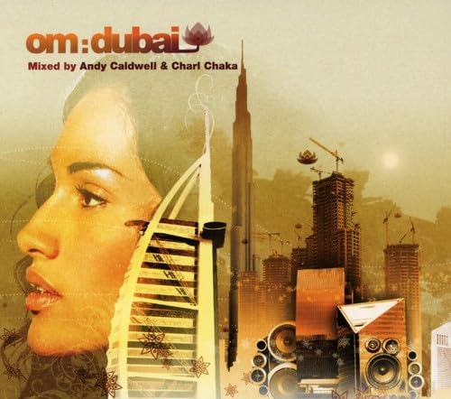 Om: Dubai [Audio CD] Andy Caldwell; Joshua Heath; Peter Lerner; Michelle Weeks; Michele Chiavarini; Flavio Cuva; Eric Kupper; Sebastian Arocha Morton; Ladybug Mecca; DuBose Heyward; George Gershwin; David Preston; David Rothblatt; Marlek Alexander; Johnny Fiasco; Jamie Lewis; Hubert Tubbs; Matthias Heilbronn; DJ Disciple; DJ Sneak; Alix Alvarez; Nikola Gala; David Tort; David Cory Lee and Mark Grant