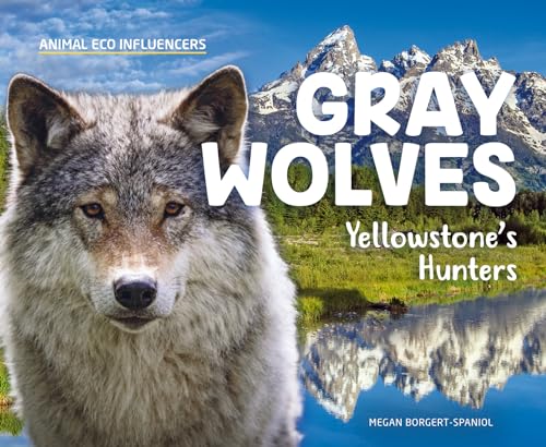 Gray Wolves: Yellowstone's Hunters (Animal Eco Influencers) für 9,99 EUR bei Amazon Bild: Gray Wolves: Yellowstone's Hunters (Animal Eco Influencers) für 9,99 EUR bei Amazon