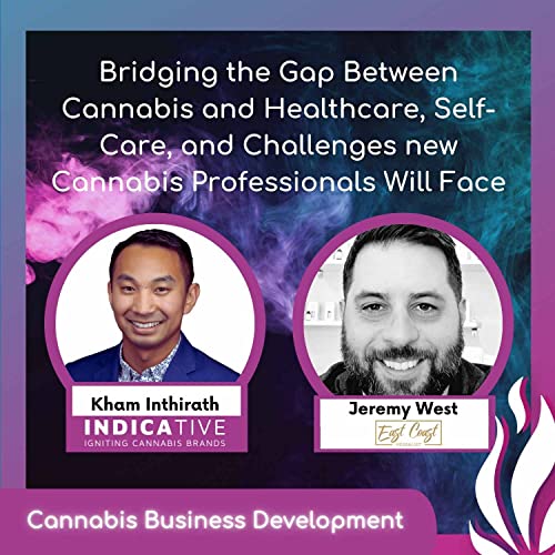 Bridging the Gap Between Cannabis and Healthcare, Self-Care, and Challenges new Cannabis Professionals Will Face
