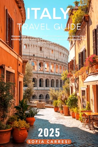 Italy Travel Guide 2025: Discover How to Plan Your...