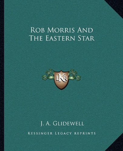 Rob Morris And The Eastern Star