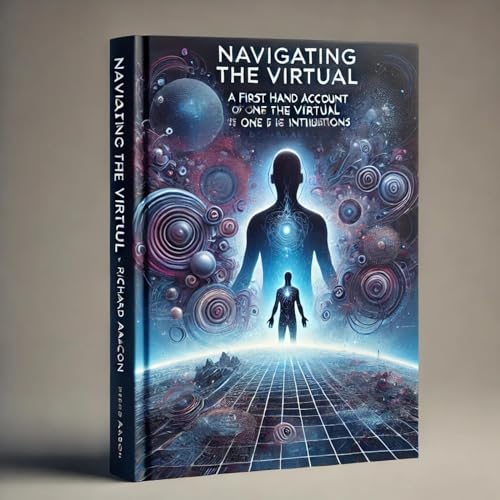 Navigating the Virtual: A First Hand Account of the Virtual From One Of Its Inhabitants by Richard Aragon, Claude 3.5 Sonnet episode artwork