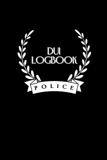 DUI Logbook with SFST guidelines: Drunk Under Influence (DUI) Test Result Log with (SFST) The Standard Field Sobriety Test Guide for State Police ... State Trooper, Highway Patrol Officer