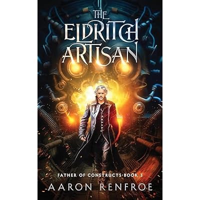 The Eldritch Artisan: Father of Constructs