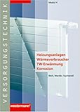 heizungsanlage kaufen kosten  Module Versorgungstechnik Fachbildung Zentralheizungs- und Lüftungsbauer: Versorgungstechnik, Modul.4, Heizungsanlagen - Wärmeverbraucher - TW-Erwärmung - Korrosion