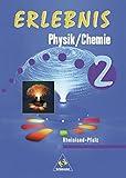  Erlebnis Physik/Chemie - Ausgabe 1999 für Rheinland-Pfalz: Schülerband 2: Ausgabe 1999 - 7./9. Schuljahr