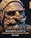 Beginner's Guide to Sculpting Characters in Clay guide günstig Kaufen-Beginner's Guide to Sculpting Characters in Clay