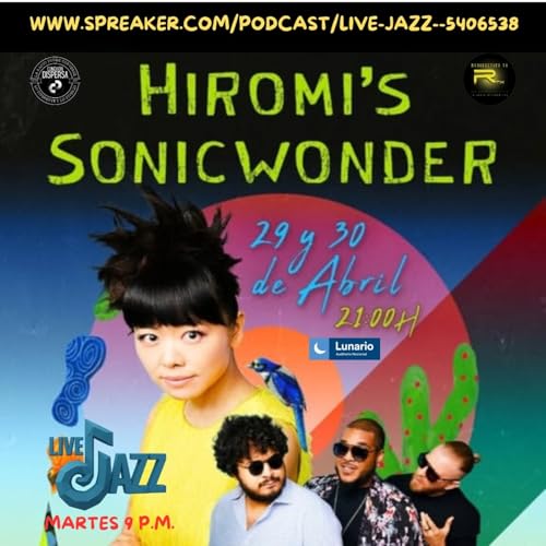 Live Jazz 28 abril HIROMI S SONICWONDER podcast