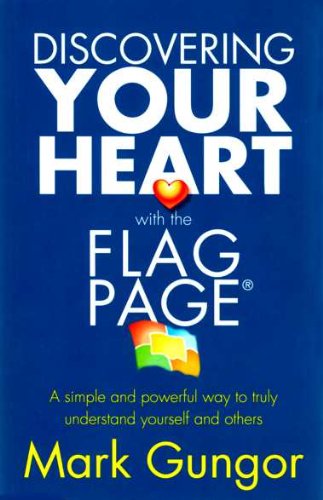 Discovering Your Heart with the Flag Page : A simple and powerful way to truly understand yourself and Others Paperback – January 1, 2011