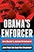 Obama's Enforcer: Eric Holder's Justice Department