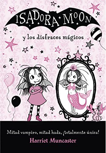 Isadora Moon y los disfraces mágicos (Isadora Moon) (Spanish Edition)