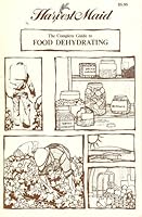 The Complete Guide to Food Dehydrating B000RP400Y Book Cover