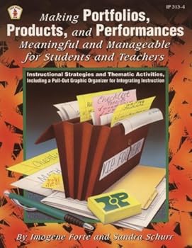 Paperback Making Portfolios, Products, & Performances Meaningful & Manageable for Students & Teachers: Instructional Strategies & Thematic Activities Book