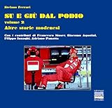  Su e giù dal podio. Altre storie modenesi (Vol. 2) (Sport e dintorni)