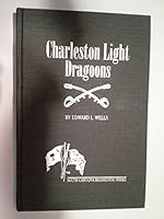 A SKETCH OF THE CHARLESTON LIGHT DRAGOONS, FROM THE EARLIEST FORMATION OF THE CORPS B003I5S5Z6 Book Cover