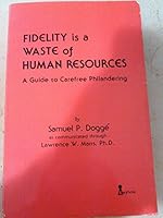 Fidelity is a Waste of Human Resources: A Guide to Carefree Philandering B000K26GKG Book Cover