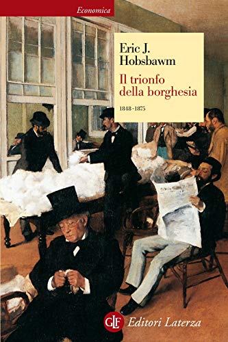 Il trionfo della borghesia: 1848-1875