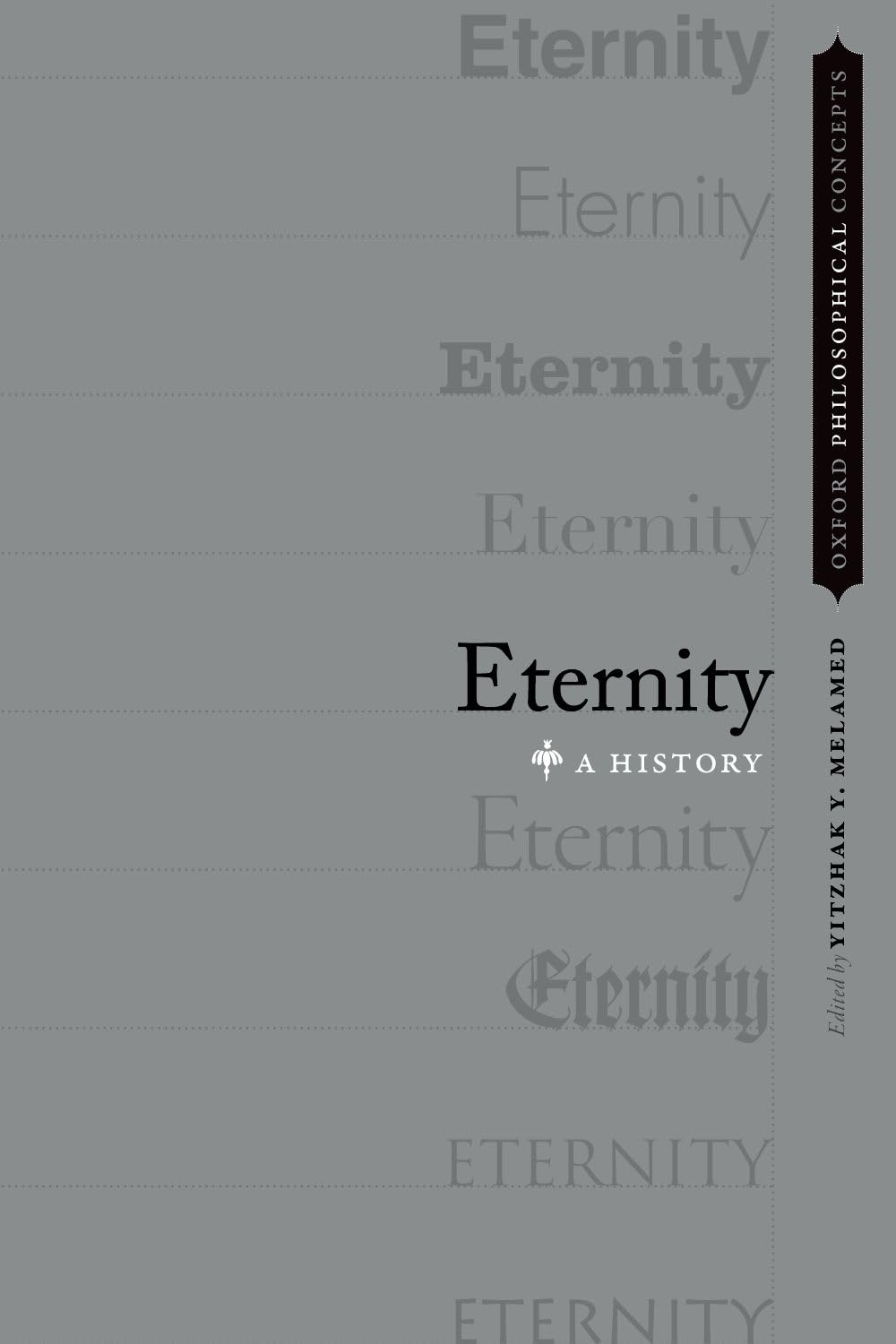 Eternity: A History (Oxford Philosophical Concepts)