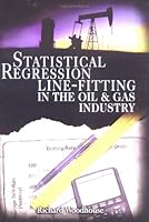 Statistical Regression: Line Fitting in the Oil & Gas Industry 0878148868 Book Cover