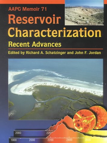 Reservoir Characterization: Recent Advances (AAPG Memoir, 71)