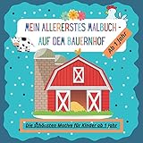  Mein allererstes Malbuch - Auf dem Bauernhof: Die schönsten Motive für Kinder ab 1 Jahr