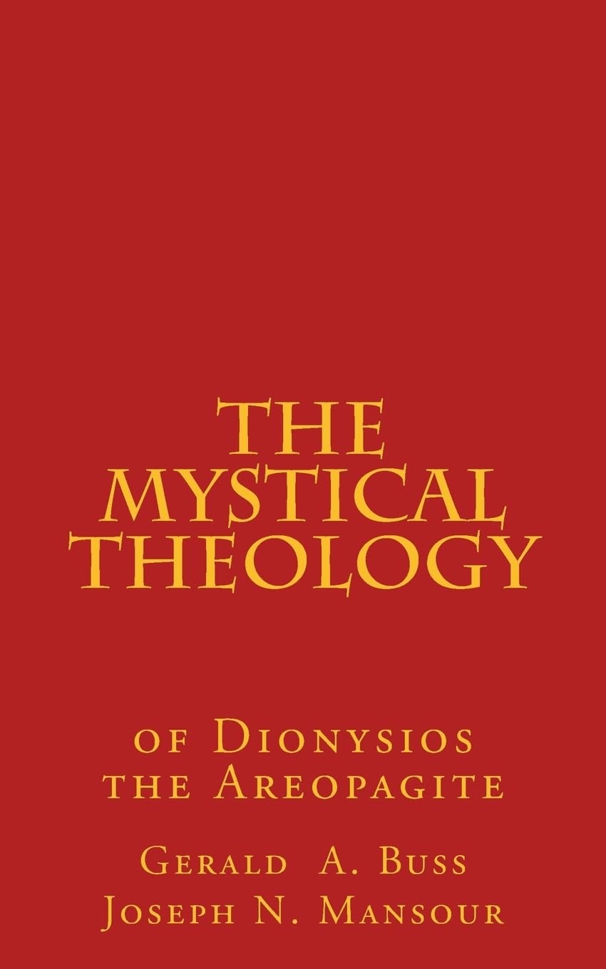 The Mystical Theology: Studies in Dionysios the Areopagite