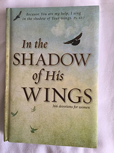 366 Devotions In the Shadows of His Wings Devotional