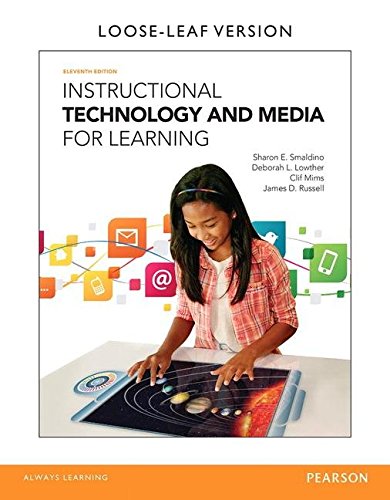 Instructional Technology and Media for Learning, Loose-Leaf Version (11th Edition) Instructional Technology and Media for Learning, Loose-Leaf Version (11th Edition)