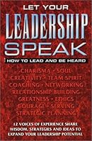 Let your Leadership Speak: How to Lead and Be Heard 0971691401 Book Cover