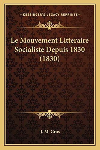 Le Mouvement Litteraire Socialiste Depuis 1830 (1830) (French Edition)