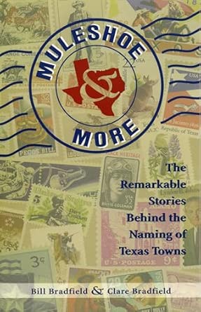 Muleshoe and More: The Remarkable Stories Behind the Naming of Texas Towns book cover