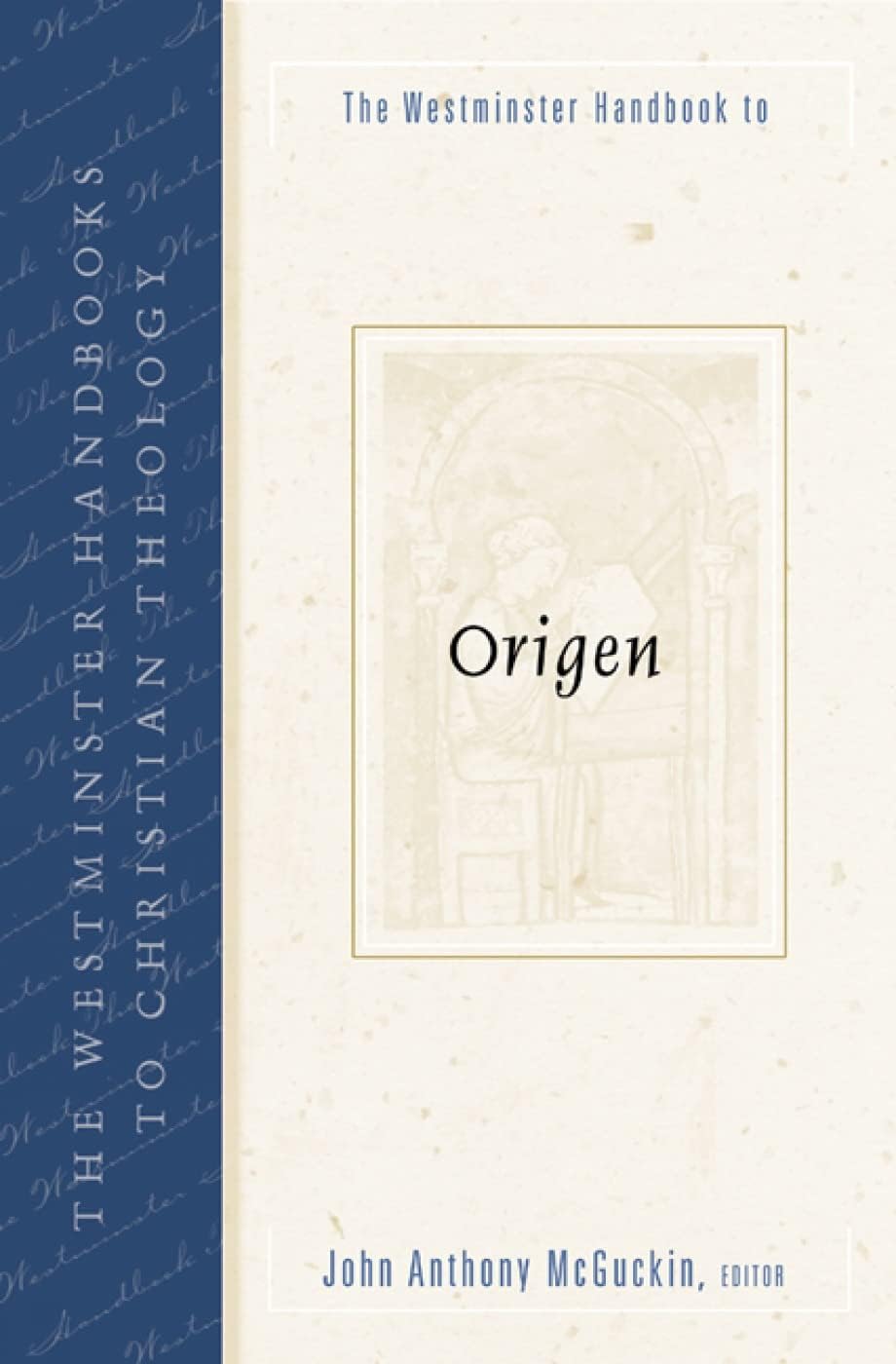 The Westminster Handbook to Origen (Westminster Handbooks to Christian Theology)