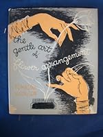 THE GENTLE ART OF FLOWER ARRANGEMENT: An Encouragement to Floramania B0000CLYAJ Book Cover