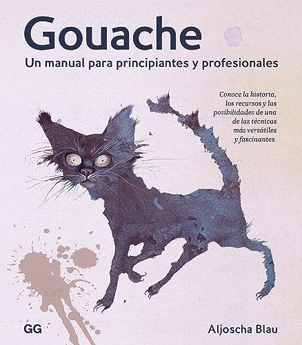 Gouache: Un manual para principiantes y profesionales (Spanish Edition)