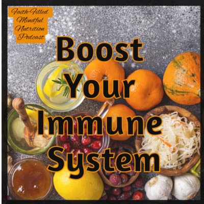 Boost Your Immune System, Ep. 24