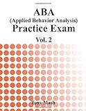ABA (Applied Behavior Analysis) Practice Exam Vol. 2