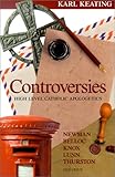 Controversies: High-Level Catholic Apologetics