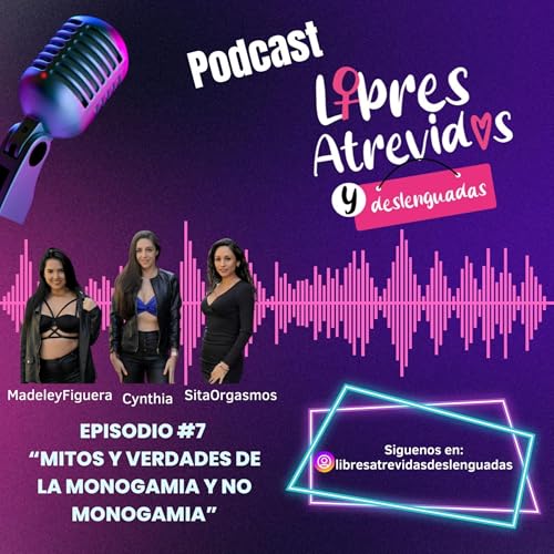 T1EP7-Mitos y realidades de la monogamia y no monogamia