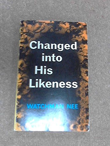 Changed into His Likeness B000UFHU4O Book Cover