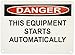 Master Lock S19251 14" Width x 10" Height Polypropylene, Black and Red on White Safety Sign, Header "Danger", Legend "This Equipment Starts Automatically"