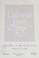 Calvary's Love B001298J38 Book Cover
