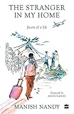 The Stranger in My Home: Facets of a Life