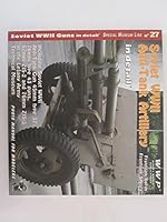 Soviet WWII Anti - Tank Artillery in Detail - Including Soviet Ww2 Anti - tank Gun 45mm Type 37, 76mm Type 43 Guns, 57mm Zis-2 and 76mm Zis-3 in the Lesany Army Technical Museum - Special Museum Line  8086416267 Book Cover