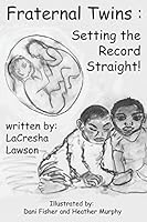 Fraternal Twins: Setting the Record Straight! 1482687232 Book Cover