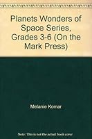 Planets Wonders of Space Series, Grades 3-6 155035860X Book Cover