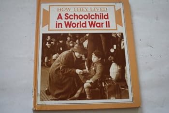 Hardcover A Schoolchild in World War II (How They Lived) Book