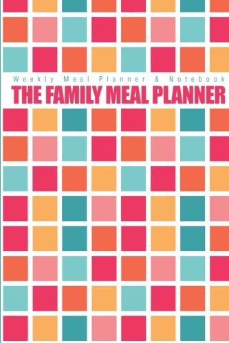 Weekly Meal Planner & Notebook: The Family Meal Planner