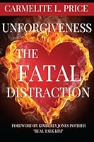 UnForgiveness, The Fatal Distraction 1496164474 Book Cover