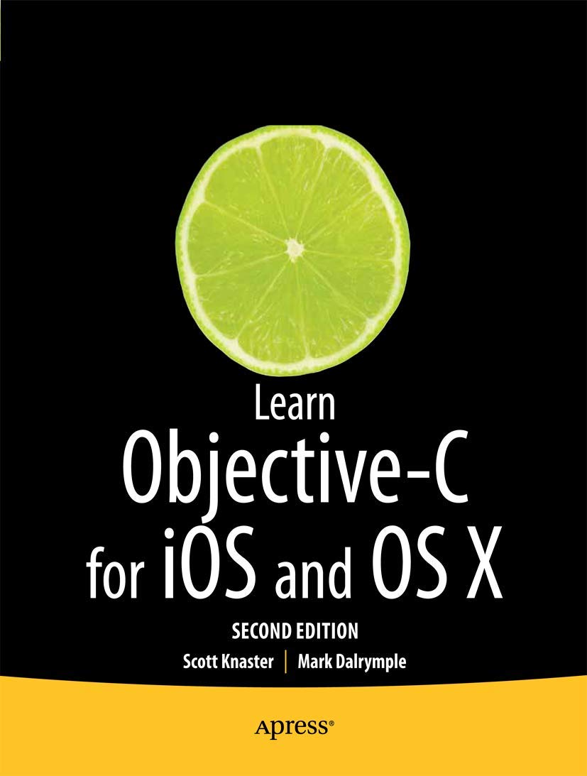 Learn Objective-C on the Mac: For OS X and iOS