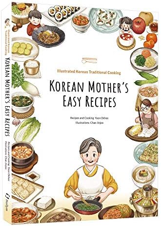 Korean Mother's Easy Recipes: Illustrated Traditional Korean Cooking